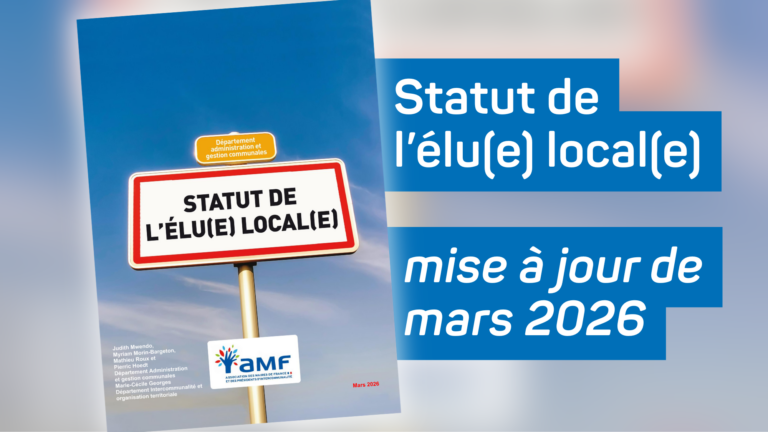 Statut de l&rsquo;élu(e) local(e) : mise à jour de mars 2026